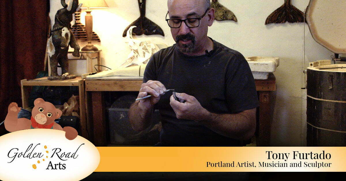 Tony Furtado – Portland Artist, Musician and Sculptor